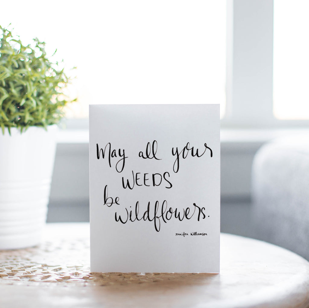 May All Your Weeds Be Wildflowers Hand Lettered Prayer Encouragement Card