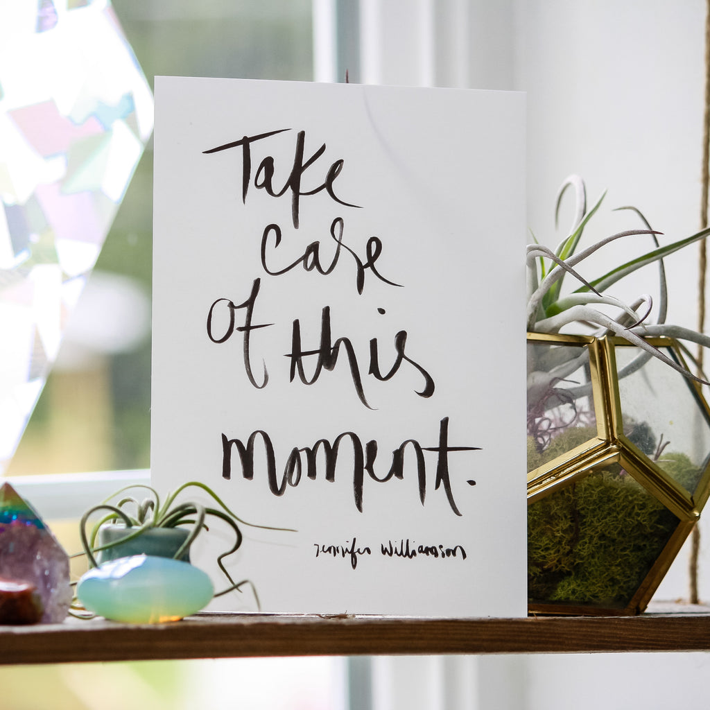Take Care of This Moment Hand Lettered Word Art Print
