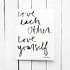 Love Each Other. Love Yourself. Hand Lettered Encouragement Card