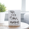 Take Care of This Moment Hand Lettered Encouragement Card