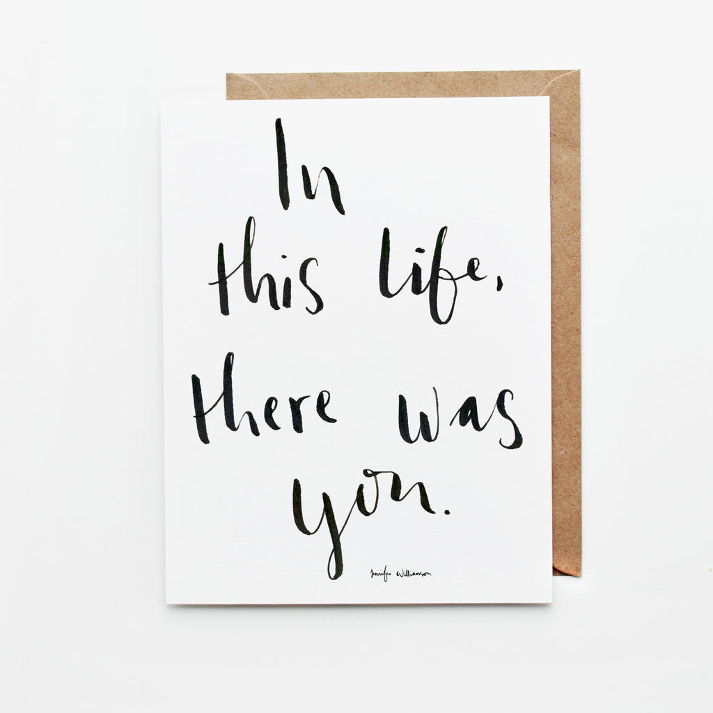 In This Life There Was You Hand Lettered Encouragement Card