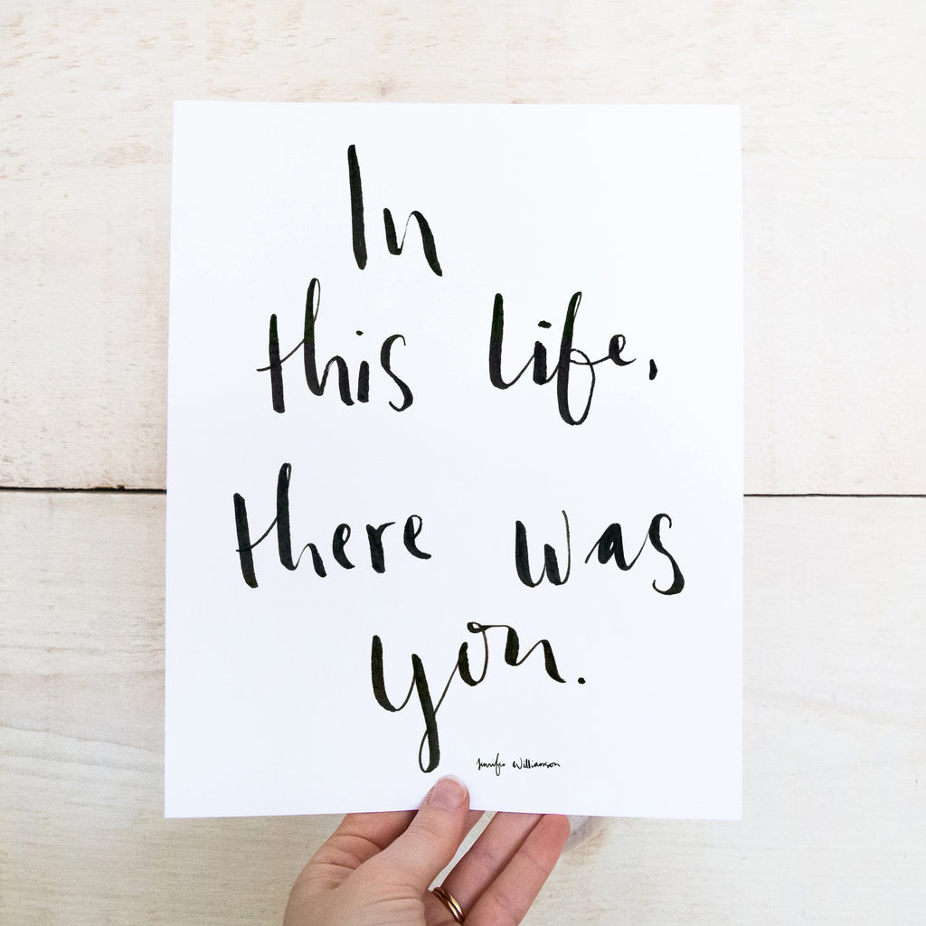In This Life There Was You Hand Lettered Poetry Art Print for Grief and Life After Loss