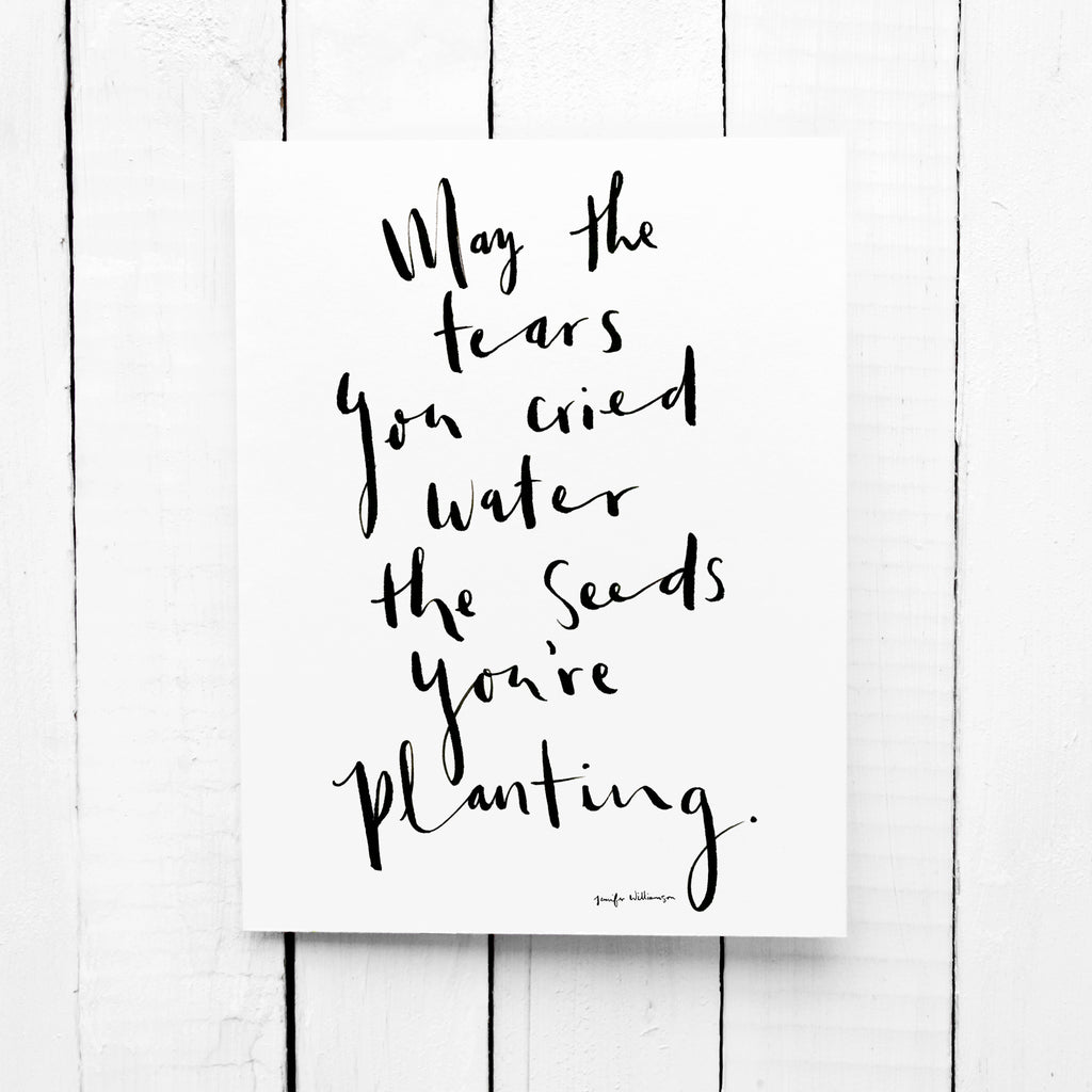May The Tears You Cried Water The Seeds You're Planting Hand Lettered Encouragement Card