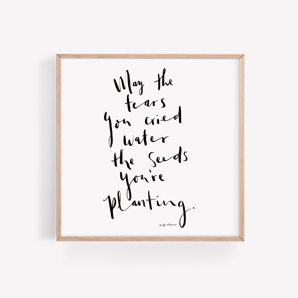 May The Tears You Cried Water The Seeds You're Planting Hand Lettered Prayer Art Print