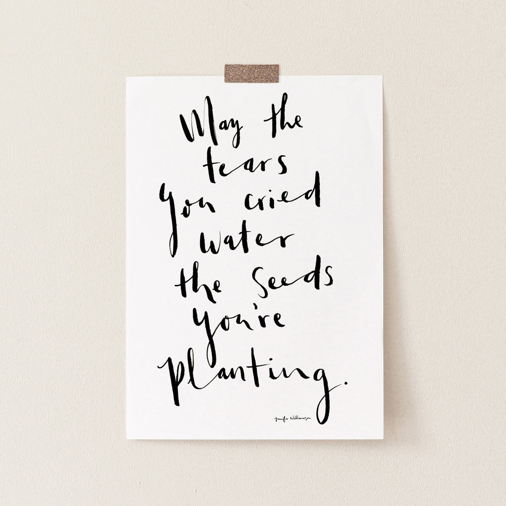 May The Tears You Cried Water The Seeds You're Planting Hand Lettered Prayer Art Print