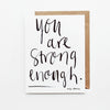 You Are Strong Enough Hand Lettered Encouragement Card