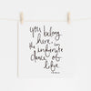 You Belong Here Hand Lettered Poetry Art Print